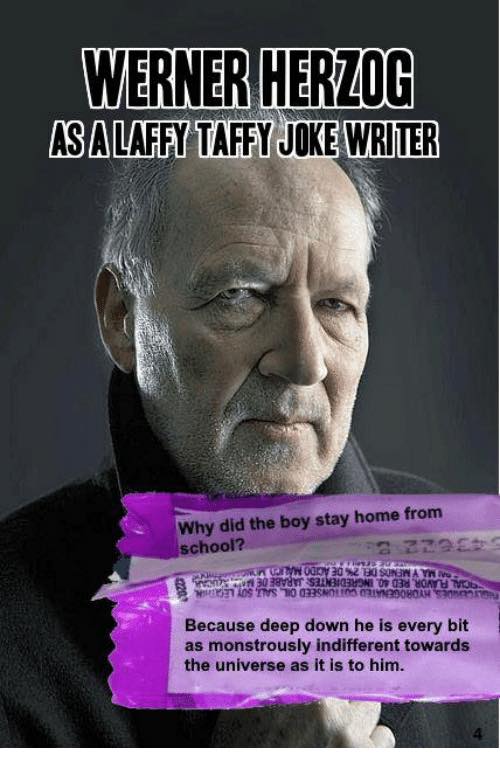 Werner Herzog as a Laffy Taffy Joke Writer