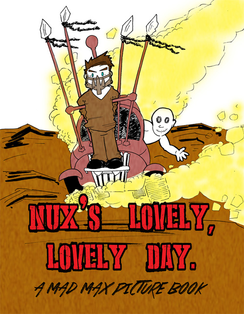 Nuxs Lovely, Lovely Day - A Mad Max Picture Book