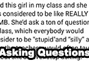 Girl Who Asked Tons of Silly Questions in Class